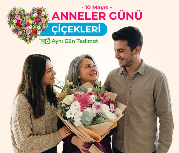 Anneler Gününe Özel Çiçekler 